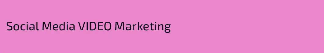 Social Media VIDEO Marketing